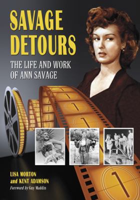 Savage Detours: The Life and Work of Ann Savage 0786443537 Book Cover