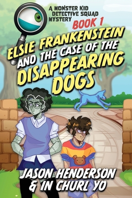 Monster Kid Detective Squad #1: Elsie Frankenst... B0BCSCZCRH Book Cover