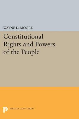 Constitutional Rights and Powers of the People 0691629668 Book Cover