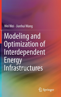 Modeling and Optimization of Interdependent Ene... 3030259579 Book Cover