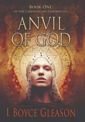 Anvil of God: Book One of the Carolingian Chron... 0578902532 Book Cover