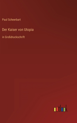 Der Kaiser von Utopia: in Großdruckschrift [German] 336847619X Book Cover