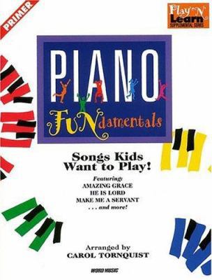 Piano FUNdamentals: Songs Kids Want to Play 0634040901 Book Cover