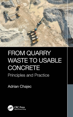 From Quarry Waste to Usable Concrete: Principle... 1041063520 Book Cover