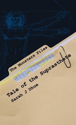 The Monsters Files: Tale of the Suprasthete 1794875670 Book Cover