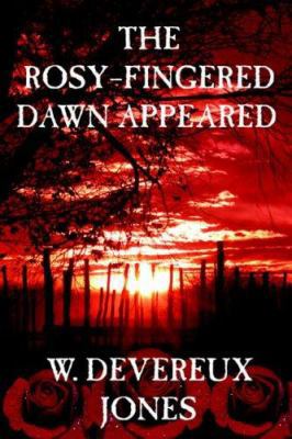 The Rosy-Fingered Dawn Appeared 1425928641 Book Cover