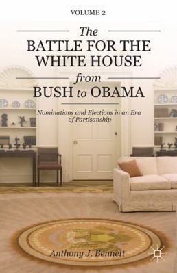 The Battle for the White House from Bush to Oba... 113726862X Book Cover