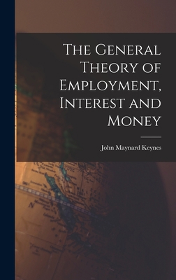 The General Theory of Employment, Interest and ... 1013514718 Book Cover