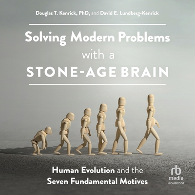 Solving Modern Problems with a Stone-Age Brain:... B0CKT1R1SF Book Cover
