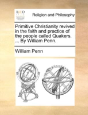 Primitive Christianity Revived in the Faith and... 1140756672 Book Cover