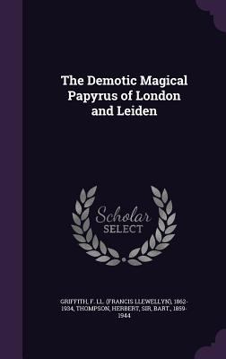 The Demotic Magical Papyrus of London and Leiden 1354281446 Book Cover
