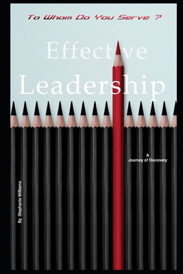 To Whom Do You Serve ?: Effective Leadership            Book Cover