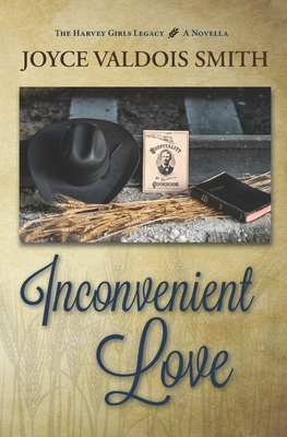 Inconvenient Love: A Harvey Girls Legacy Novella 1956589015 Book Cover