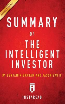 The Intelligent Investor: The Definitive Book on Value Investing by Benjamin Graham and Jason Zweig Key Takeaways, Analysis & Review