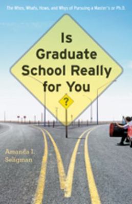 Is Graduate School Really for You?: The Whos, W... 1421404613 Book Cover