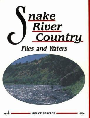 Snake River Country: Flies and Waters 1878175084 Book Cover