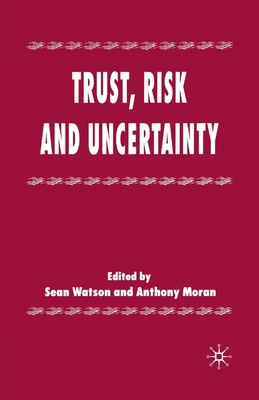 Trust, Risk and Uncertainty 1349510351 Book Cover