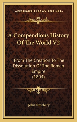 A Compendious History Of The World V2: From The... 1166527689 Book Cover
