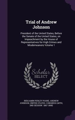 Trial of Andrew Johnson: President of the Unite... 1341473791 Book Cover