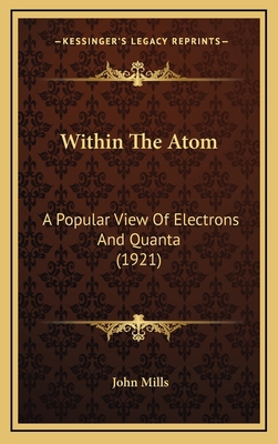 Within the Atom: A Popular View of Electrons an... 1165194635 Book Cover