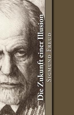 Die Zukunft einer Illusion [German] 1542456150 Book Cover