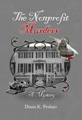 The Nonprofit Murders: A Mystery (Shetucket Riv... 0989199444 Book Cover
