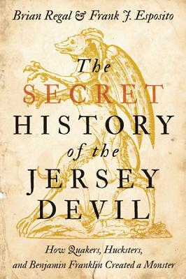 The Secret History of the Jersey Devil: How Qua... 1421436353 Book Cover