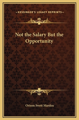 Not the Salary But the Opportunity 116918491X Book Cover