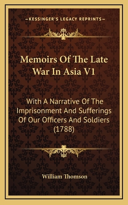 Memoirs Of The Late War In Asia V1: With A Narr... 1166386643 Book Cover