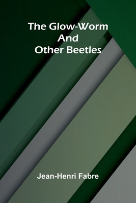 The Glow-Worm and Other Beetles 9369870326 Book Cover