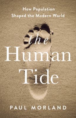 The Human Tide: How Population Shaped the Moder... 1541788362 Book Cover