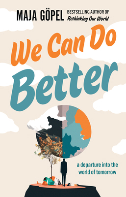 We Can Do Better: A Departure Into the World of... 1957363835 Book Cover