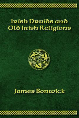 Irisih Druids and Old Irish Religions (Revised ... 0987706438 Book Cover