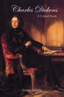 Charles Dickens: A Critical Study 1845882377 Book Cover