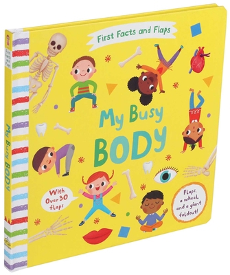 First Facts and Flaps: My Busy Body 1684129761 Book Cover