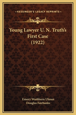 Young Lawyer U. N. Truth's First Case (1922) 1169236677 Book Cover