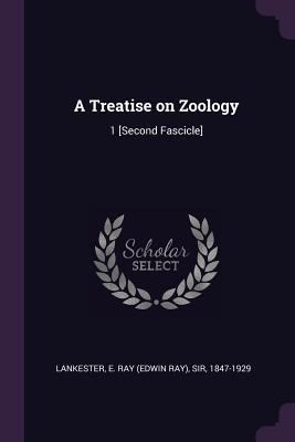 A Treatise on Zoology: 1 [Second Fascicle] 1378235126 Book Cover