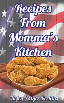 Recipes From Momma's Kitchen 1949609901 Book Cover