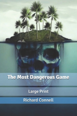 The Most Dangerous Game: Large Print B0858T5RTJ Book Cover