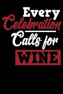 Every Celebration Calls for Wine 1730970427 Book Cover