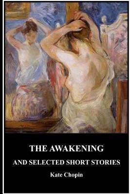 The Awakening and Selected Short Stories 1532843186 Book Cover