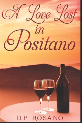A Love Lost In Positano: Large Print Edition 1793899649 Book Cover