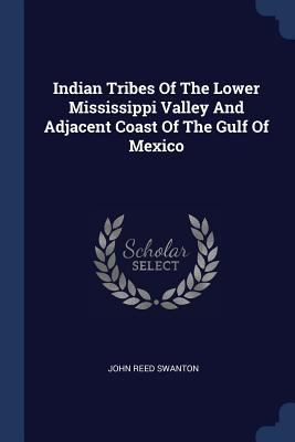 Indian Tribes Of The Lower Mississippi Valley A... 1377186504 Book Cover