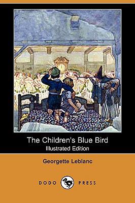 The Children's Blue Bird (Illustrated Edition) ... 1409910881 Book Cover