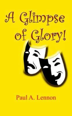 A Glimpse of Glory! 1418475882 Book Cover