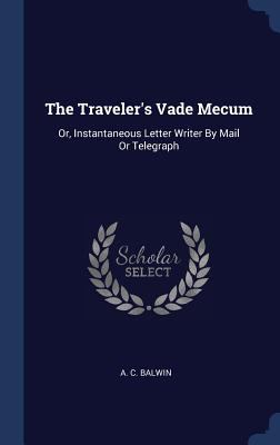 The Traveler's Vade Mecum: Or, Instantaneous Le... 1340530430 Book Cover