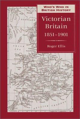 Who's Who in Victorian Britain: 1851-1901 (Who'... 0811716406 Book Cover