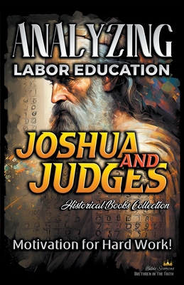 Analyzing Labor Education in Joshua and Judges:... B0BWT7F7H6 Book Cover