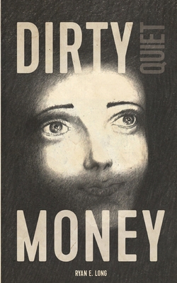 Dirty Quiet Money 0989117529 Book Cover