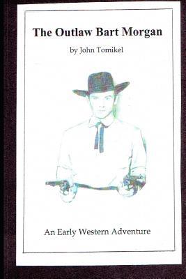 The Outlaw Bart Morgan 1985728931 Book Cover